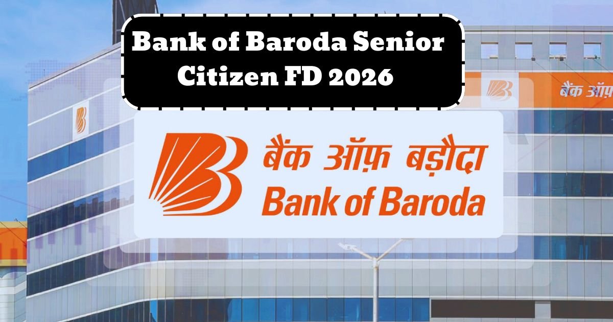 Bank of Baroda Senior Citizen FD 2026